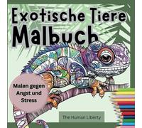 Exotische Tiere Malbuch für Erwachsene, Teenager und Jugendliche: 50 Mandala - Tiermotive für Entspannung, Stressabbau und kreative Meditation, ... gegen Angst, Angstzustände oder Panikattacken