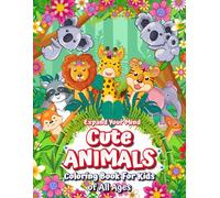 EXPAND YOUR MIND CUTE ANIMALS: COLORING BOOK FOR KIDS OF ALL AGES (EXPAND YOUR MIND: A Journey to Mental Wellness and Creative Discovery)