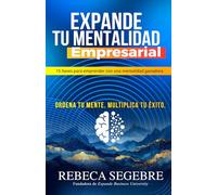 Expande Tu Mentalidad Empresarial: 15 llaves para emprender con una mentalidad ganadora