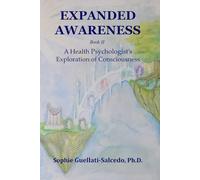 Expanded Awareness: A Health Psychologist's Exploration of Consciousness