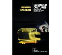 Expanded cultures. Storie, critiche e pratiche del cinema espanso in Italia (Biblioteca. Cinema, media e studi culturali)