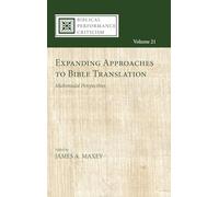 Expanding Approaches to Bible Translation (Biblical Performance Criticism)