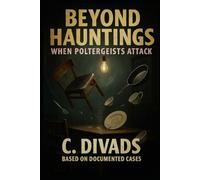 Expanding Minds: Beyond Hauntings - When Poltergeists Attack (Expanding Minds: The Curious Book of)