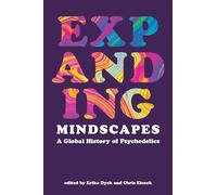Expanding Mindscapes: A Global History of Psychedelics