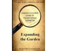 Expanding the Garden: Book #4 (Taking a Closer Look at Traditional Thinking)