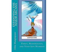 Expanding the Major Arcana: Tarot, Numerology, and Your Life Numbers
