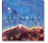 Expanding Universe. The Hubble Space Telescope: Photographs from the Hubble Space Telescope (Photography Book)