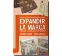 Expandir La Marca: Convierte Tu Marca En Objeto De Deseo: Acabado S De