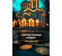 Expatriation économique en Bulgarie: Guide pratique complet