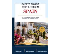 EXPATS BUYING PROPERTIES IN SPAIN: The Practical 2026 Guide for Expats, Investors, and First-Time Buyers