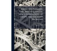 Expected Parallel Time and Sequential Space Complexity of Graph and Digraph Problems