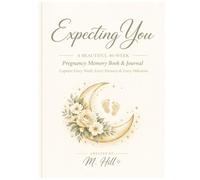 Expecting You: A 40-Week Pregnancy Memory Book & Keepsake Journal