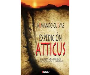 Expedición Atticus: (Buscaban una reliquia y encontraron el infierno)