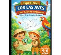 EXPEDICIÓN CON LAS AVES: Une, Escribe y Descubre