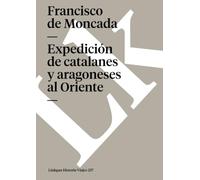Expedición de catalanes y aragoneses al Oriente: 257 (Historia-Viajes)