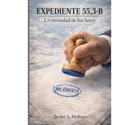 EXPEDIENTE 55,3-B: La eternidad de los lunes