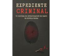 Expediente Criminal: Diario de Lecturas para Amantes del Thriller y la Novela Negra | Cuaderno de Reseñas con Fichas de Investigación, Mapa de ... journal en español| Regalo para Lectores