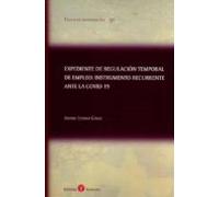 Expediente De Regulación Temporal De Empleo: Instrumento Recurrente Ante La Covid-19