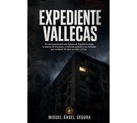 Expediente Vallecas: El caso paranormal más famoso de España: la ouija, la muerte de Estefanía, el informe policial y las verdades que tardaron 30 ... a la luz (La Gran Biblioteca del Misterio)