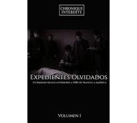 Expedientes Olvidados: 15 crímenes reales anteriores a 1900, de Francia a América Volumen 1 (Archivos Criminales)