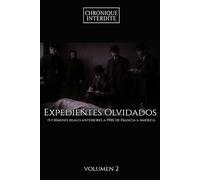 Expedientes Olvidados : 15 crímenes reales anteriores a 1900, de Francia a América Volumen 2 (Archivos Criminales)