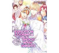 Expedition Cooking with the Enoch Royal Knights, Vol. 7
