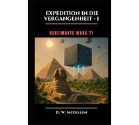 Expedition in die Vergangenheit - 1: Geheimakte MARS