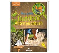Expedition Natur - Das große Outdoor-Abenteuerbuch: Natur entdecken, erforschen und erleben