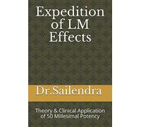 Expedition Of LM Effects: Theory & Clinical Application of 50 Millesimal Potency