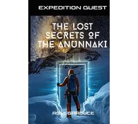 Expedition Quest: The Lost Secrets of the Anunnaki