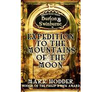 Expedition To The Mountains Of The Moon: 3 (Burton & Swinburne)