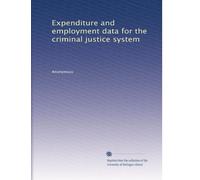 Expenditure and employment data for the criminal justice system: Volume 4