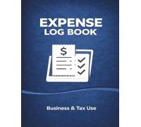 Expense Log Book: Simple Expense Tracking for Business & Tax Use