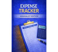 Expense Tracker - Minimalist Edition: Simple & Clean Daily Expense Log Book for Mindful Budgeting