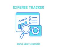 Expense Tracker: Simple Money Organizer | Daily Expense & Budget Tracking Notebook