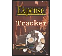 Expense Tracker: Stay organized. Stay accountable. Take charge of your money with this logbook.
