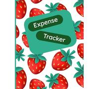 Expense Tracker: Strawberry Fun Edition Monthly Budget & Bill Organizer with a Sweet, Fresh Style