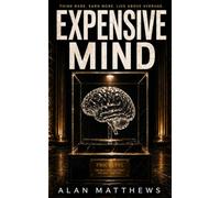 EXPENSIVE MIND: Think Rare. Earn More. Live Above Average.: 3 (The Inner Power Series)