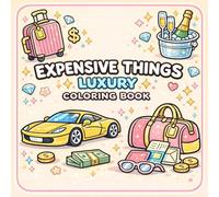 Expensive Things: Bold and Easy Coloring Book for Adults Featuring Luxury Cars, Mansions, Yachts, Designer Fashion, Jewelry & Dream Lifestyle Scenes
