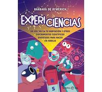 Expericiencias: Un volcán en tu habitación y otros experimentos científicos divertidos para hacer en familia (La Esfera Kids)