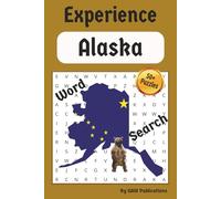 Experience Alaska Word Search: Word Search with Easy to Read Print about Experiencing Alaska and more | 6x9 inches, 110 pages | 50+ puzzles ... Gift for Vacations, Holidays, and Free Times
