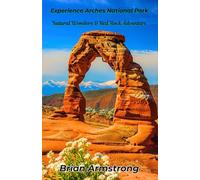 Experience Arches National Park: Natural Wonders & Red Rock Adventure