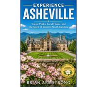 Experience Asheville: Scenic Peaks, Local Flavor, and the Spirit of Western North Carolina