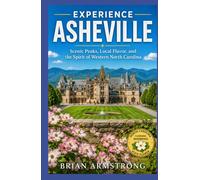 Experience Asheville: Scenic Peaks, Local Flavor, and the Spirit of Western North Carolina