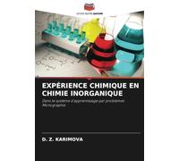 EXPÉRIENCE CHIMIQUE EN CHIMIE INORGANIQUE: Dans le système d'apprentissage par problèmes Monographie