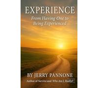 Experience: From Having One to Being Experienced