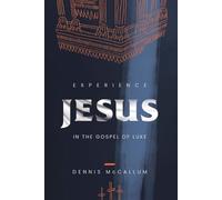 Experience Jesus in the Gospel of Luke