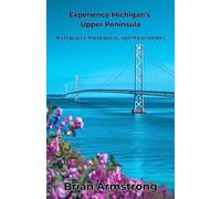 Experience Michigan’s Upper Peninsula: Waterfalls, Wilderness, and Wild Shores