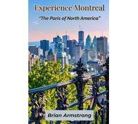 Experience Montreal: “The Paris of North America”
