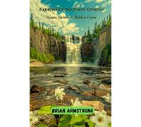 Experience Northern Ontario: Scenic Drives & Hidden Gems
